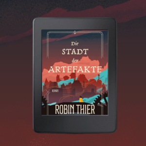 Die Stadt der Artefakte als E-Book (Teil 2 der Seelenkn&uuml;pfer Dilogie)